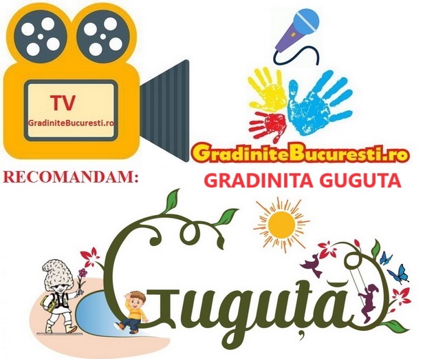 TV GradiniteBucuresti.ro RECOMANDA Gradinita Guguta